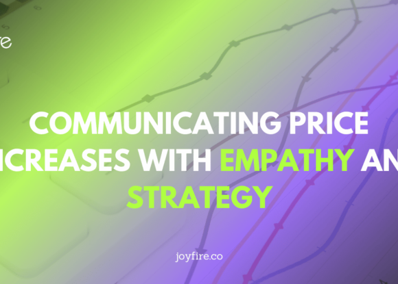 Navigating the 2025 Tariff Impact – Communicating Price Increases with Empathy and Strategy